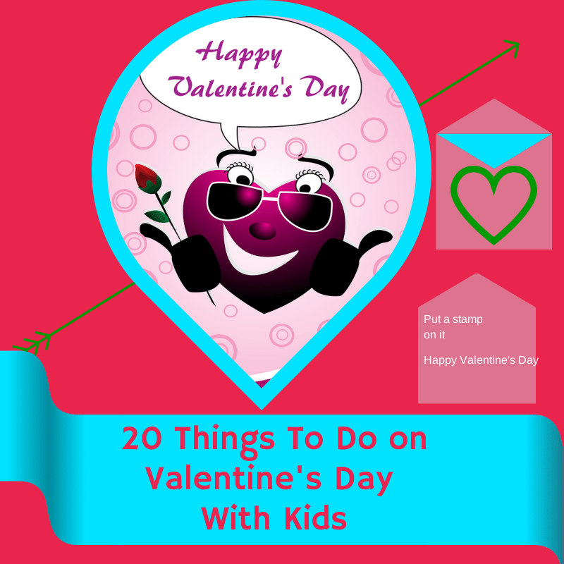 20 Things To Do On Valentine's Day With Kids 10 Fun Things To Do With Kids On Valentine's Day