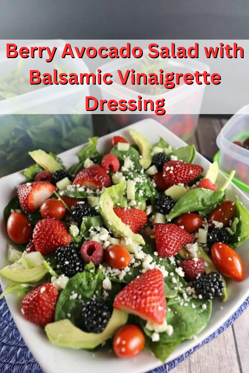 Berry Avocado Salad with Balsamic Vinaigrette Dressing 10 Berry Avocado Salad with Balsamic Vinaigrette Dressing