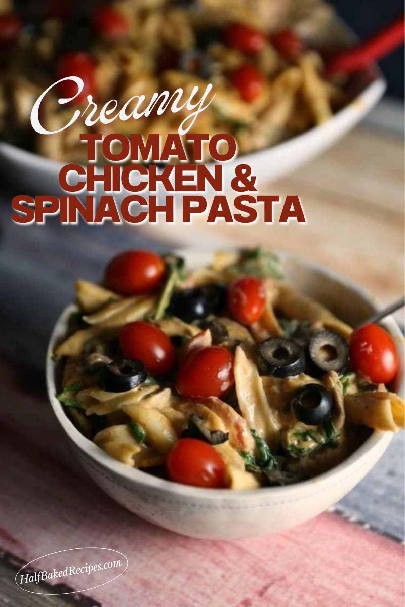 Creamy Tomato Chicken and Spinach Pasta