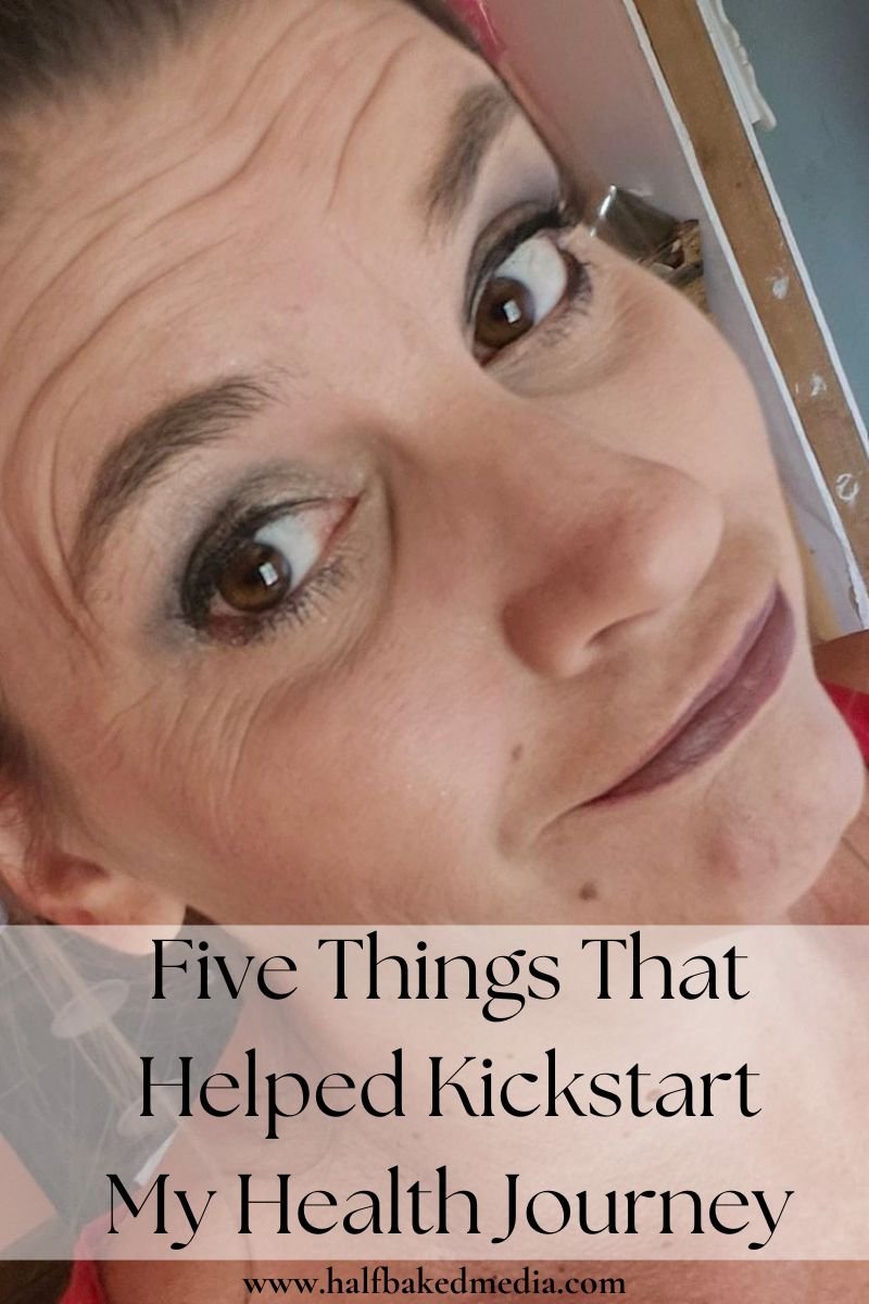 Five Things That Helped Kickstart My Health Journey