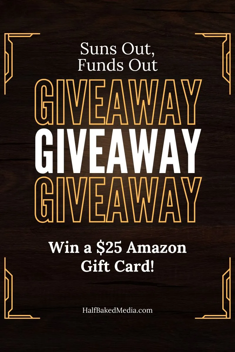Suns Out, Funds Out: Win a $25 Amazon Gift Card! 10 Suns Out, Funds Out: Win a $25 Amazon Gift Card!